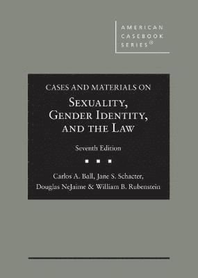 Cases and Materials on Sexuality, Gender Identity, and the Law 1