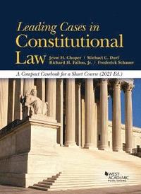 bokomslag Leading Cases in Constitutional Law, A Compact Casebook for a Short Course, 2021