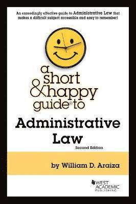 A Short & Happy Guide to Administrative Law 1