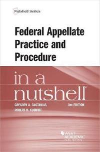 bokomslag Federal Appellate Practice and Procedure in a Nutshell