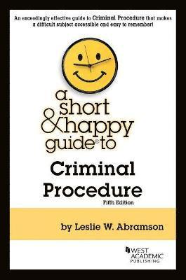 A Short & Happy Guide to Criminal Procedure 1