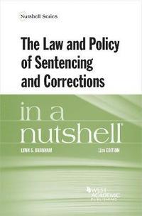 bokomslag The Law and Policy of Sentencing and Corrections in a Nutshell