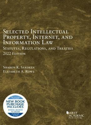 Selected Intellectual Property, Internet, and Information Law, Statutes, Regulations, and Treaties, 2022 1