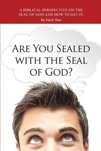 bokomslag Are You Sealed with the Seal of God?