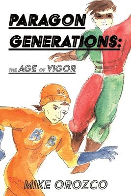 bokomslag Paragon Generations: The Age of Vigor