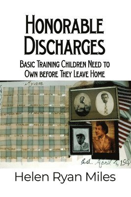 Helen Ryan Miles - Honorable Discharges: Basic Training Children Need to Own before They Leave Home, Häftad