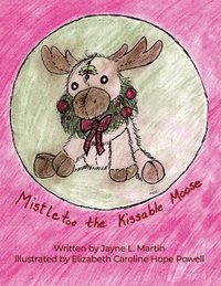 bokomslag Mistletoe the Kissable Moose