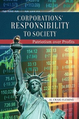 bokomslag Corporations' Responsibility to Society: Patriotism over Profits