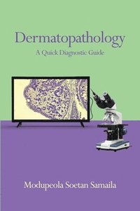 bokomslag Dermatopathology: A Quick Diagnostic Guide
