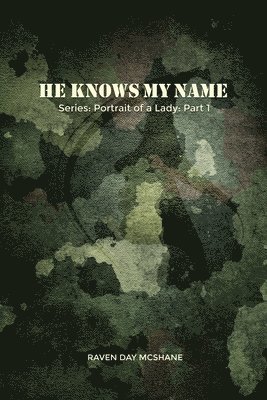 He Knows My Name: Series: Portrait of a Lady: Part I 1