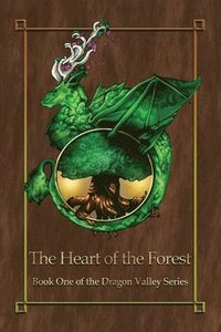 bokomslag The Heart of the Forest: Book 1 of the Dragon Valley Series