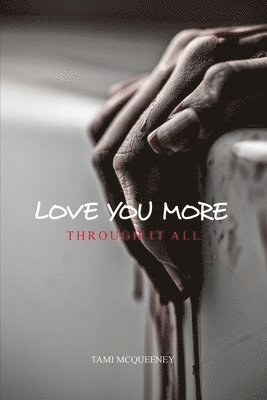 Love You More: Through It All 1