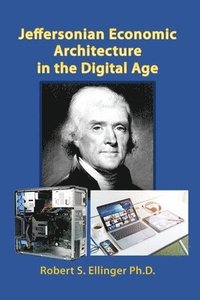 bokomslag Jeffersonian Economic Architecture in the Digital Age