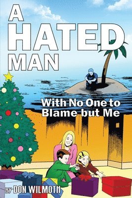 bokomslag A Hated Man: With No One to Blame but Me