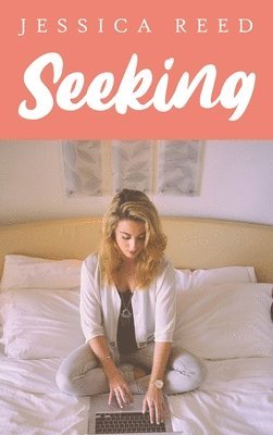 Jessica Reed - Seeking, Inbunden