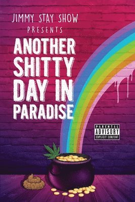 Jimmy Stay Show - Jimmy Stay Show Presents Another Shitty Day in Paradise, Häftad
