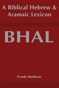 bokomslag Biblical Hebrew and Aramaic Lexicon