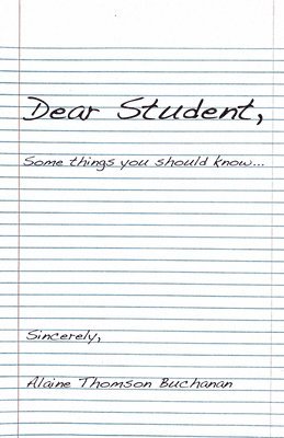 Alaine Thomson Buchanan - Dear Student: Some Things You Should Know, Häftad