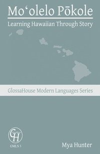 bokomslag Mo?olelo P?kole: Learning Hawaiian Through Story