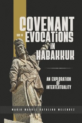 Mario Manuel Catalino Melendez - Covenant Evocations in Habakkuk, Häftad