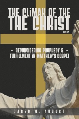 Jared M August - Climax of The Christ, Häftad