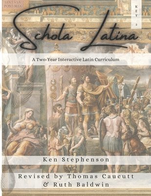 Ken Stephenson, Thomas Caucutt, Ruth Baldwin - Schola Latina 2 Key, Häftad