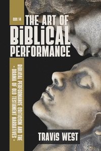 bokomslag The Art of Biblical Performance