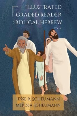 Jesse R Scheumann, Merissa Scheumann - Illustrated Graded Reader for Biblical Hebrew, Volume I, Häftad