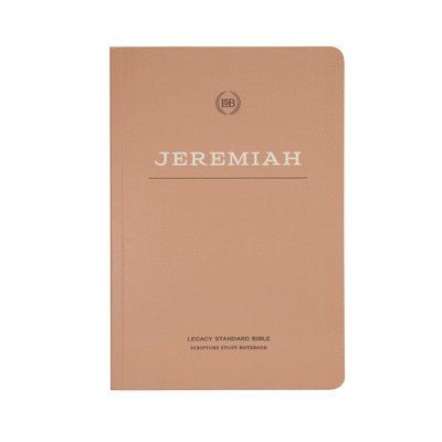 Lsb Scripture Study Notebook: Jeremiah: Legacy Standard Bible 1