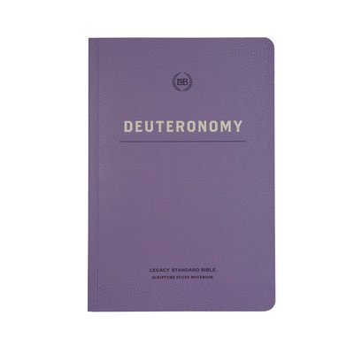 Lsb Scripture Study Notebook: Deuteronomy: Legacy Standard Bible 1