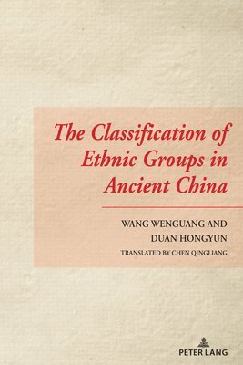 The Classification of Ethnic Groups in Ancient China 1