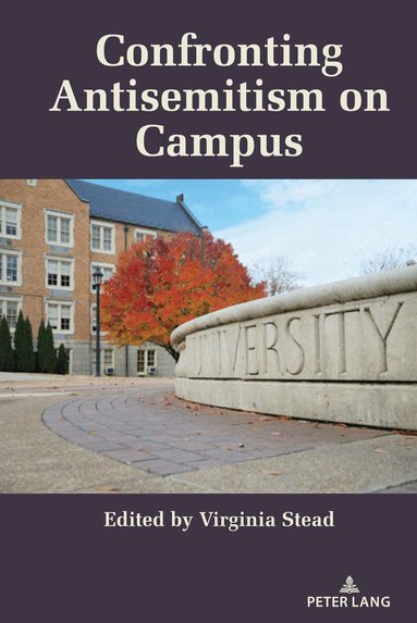 Virginia Stead - Confronting Antisemitism on Campus, Inbunden