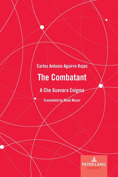 Carlos Antonio Aguirre Rojas - Combatant, Inbunden