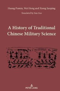 bokomslag A History of Traditional Chinese Military Science