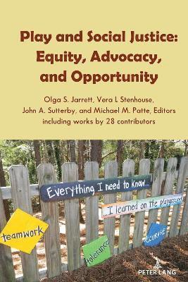 Olga S. Jarrett, Vera L Stenhouse, John A. Sutterby, Michael M. Patte - Play and Social Justice, Inbunden