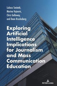 bokomslag Exploring Artificial Intelligence Implications for Journalism and Mass Communication Education