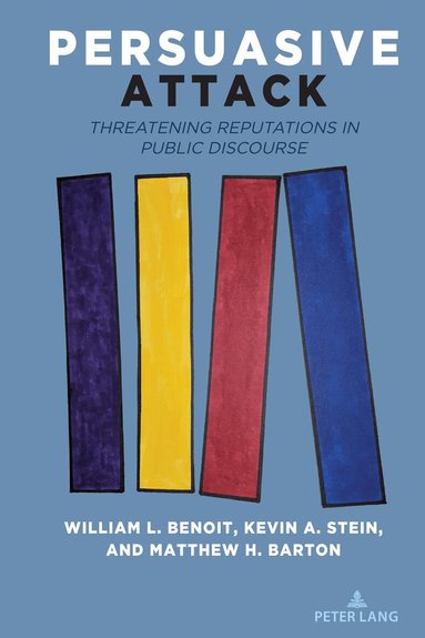 William L. Benoit, Kevin A. Stein, Matthew Barton - Persuasive Attack, Häftad