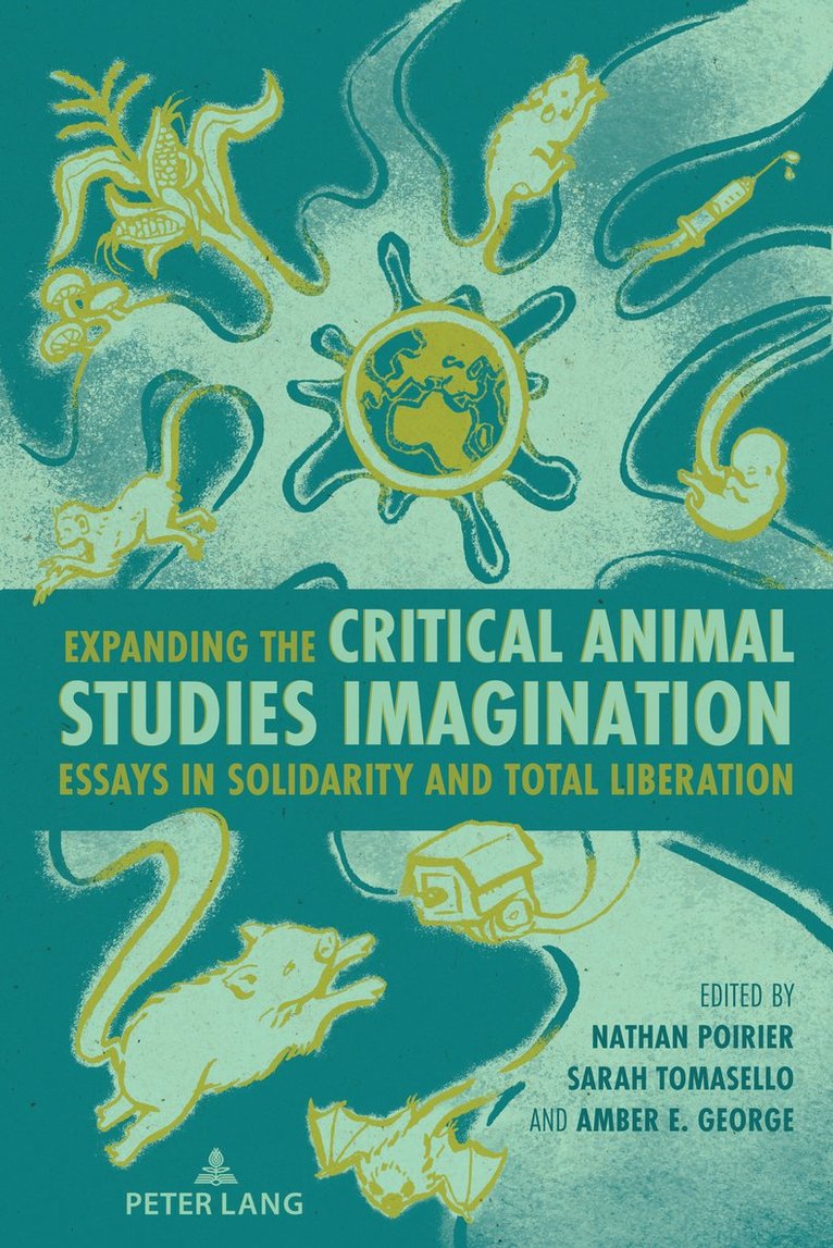Nathan Poirier, Sarah Tomasello, Amber E. George, Anthony J. Nocella II - Expanding the Critical Animal Studies Imagination, Häftad