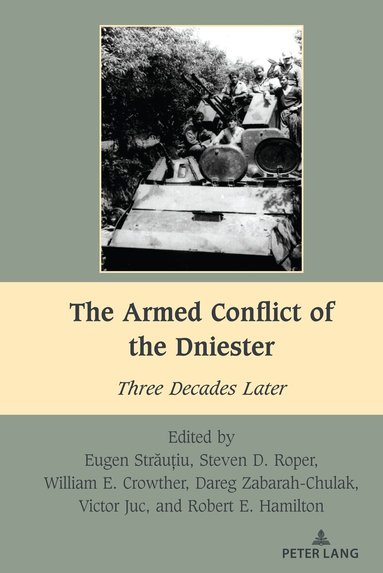 Steven D. Roper, William E. Crowther, Dareg Zabarah-Chulak, Victor Juc, Robert E. Hamilton, Eugen Străuțiu - Armed Conflict of the Dniester, Inbunden