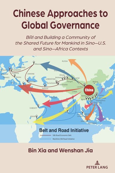 Bin Xia, Wenshan Jia, Wenshan Jia - Chinese Approaches to Global Governance, Inbunden