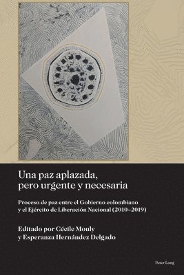 bokomslag Una Paz Aplazada, Pero Urgente Y Necesaria