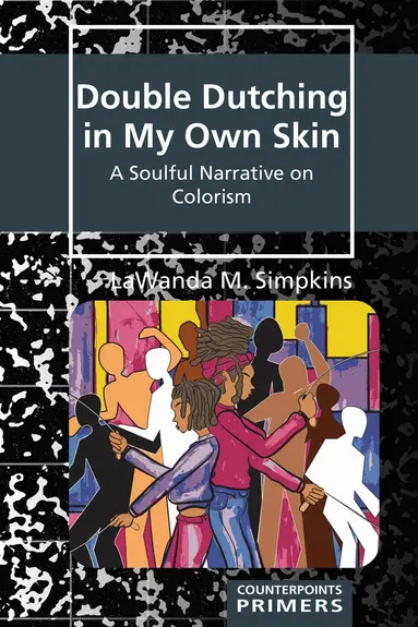 LaWanda M. Simpkins, Shirley R. Steinberg - Double Dutching in My Own Skin, Häftad