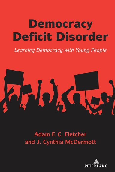 Adam F.C. Fletcher, J. Cynthia McDermott - Democracy Deficit Disorder, Häftad
