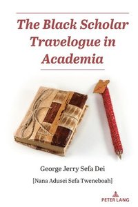 bokomslag The Black Scholar Travelogue in Academia