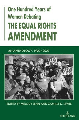 One Hundred Years of Women Debating the Equal Rights Amendment 1