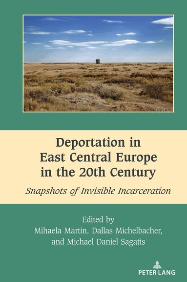Mihaela Martin, Michael Daniel Sagatis, Dallas Michelbacher, Mihai Dragnea - Deportation in East Central Europe in the 20th Century, Inbunden
