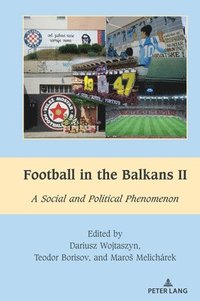 bokomslag Football in the Balkans II