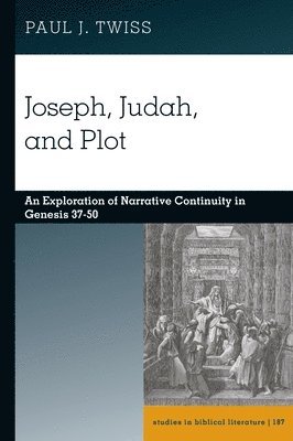 Paul J. Twiss - Joseph, Judah, and Plot, Inbunden
