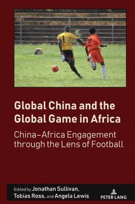 bokomslag Global China and the Global Game in Africa