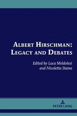 Luca Meldolesi, Nicoletta Stame - Albert Hirschman: Legacy and Debates, Inbunden